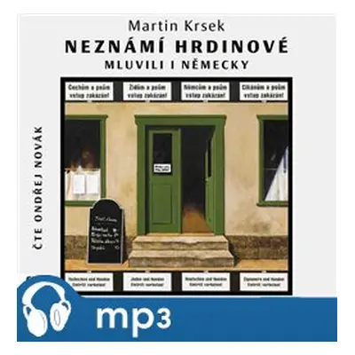 Neznámí hrdinové mluvili i německy, mp3 - Martin Krsek