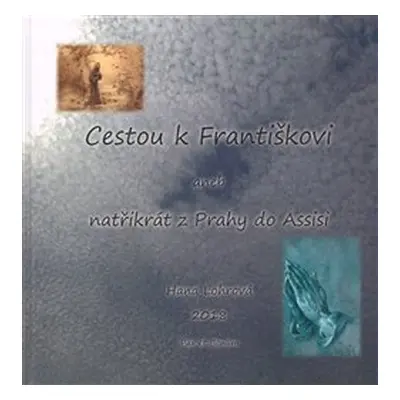 Cestou k Františkovi - Hana Lohrová