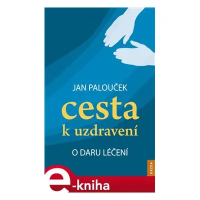 Cesta k uzdravení - Jan Palouček