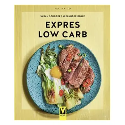 Expres Low Carb - Sarah Schocke, Alexander Dölle