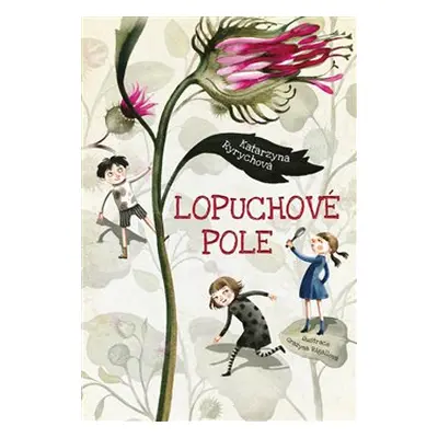 Lopuchové pole - Katarzyna Ryrychová