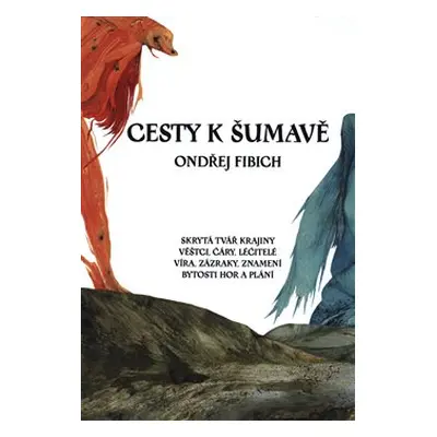 Cesty k Šumavě - Ondřej Fibich