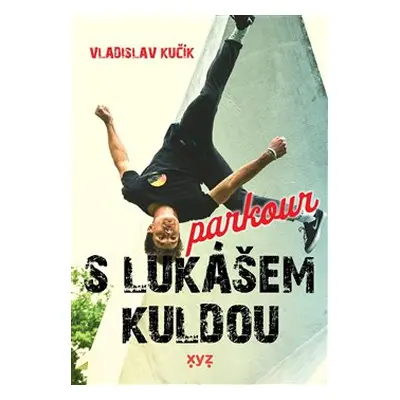 Parkour s Lukášem Kuldou - Vladislav Kučík