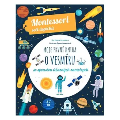 Moje první kniha o vesmíru (Montessori: Svět úspěchů) - Chiara Piroddi