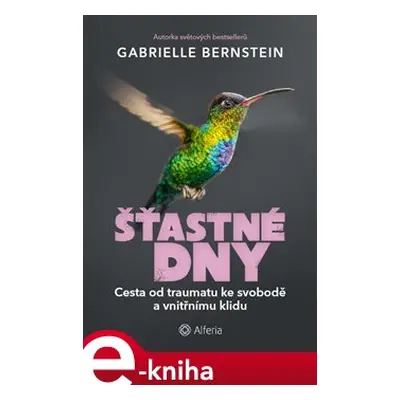 Šťastné dny - Gabrielle Bernsteinová