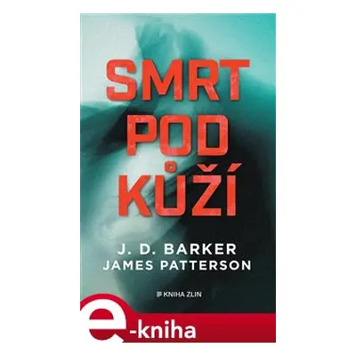 Smrt pod kůží - James Patterson, J. D. Barker