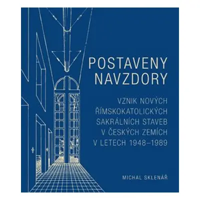 Postaveny navzdory - Michal Sklenář