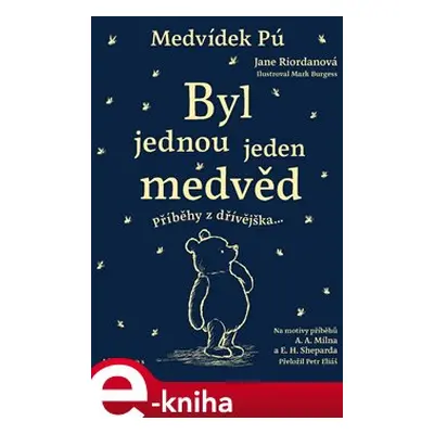 Medvídek Pú: Byl jednou jeden medvěd - Jane Riordan