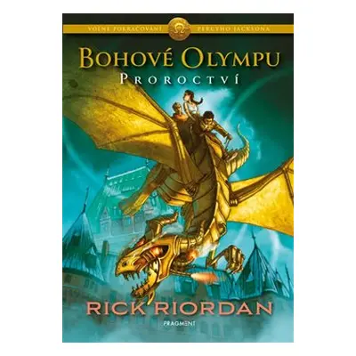 Bohové Olympu – Proroctví - Rick Riordan