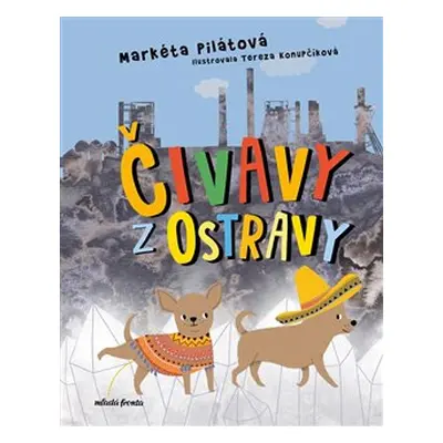 Čivavy z Ostravy - Markéta Pilátová