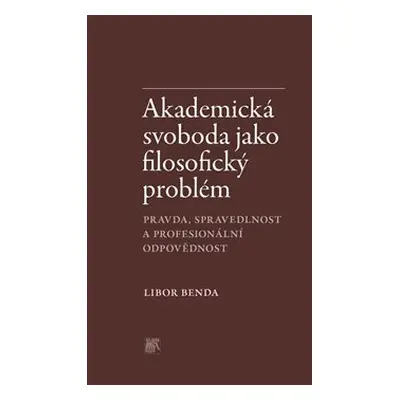 Akademická svoboda jako filosofický problém - Libor Benda