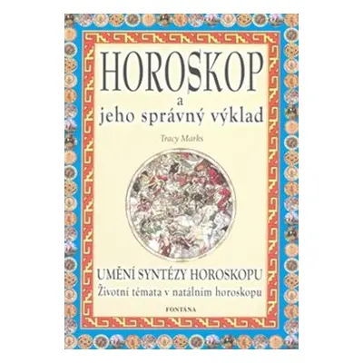 Horoskop a jeho správný výklad - Tracy Marks