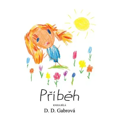 Příběh - D. D. Gabrová