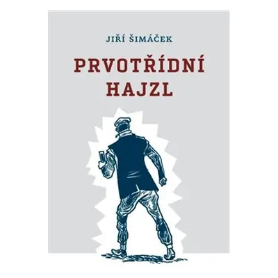 Prvotřídní hajzl - Jiří Šimáček