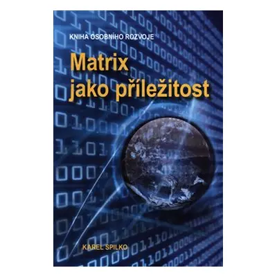 Matrix jako příležitost - Karel Spilko