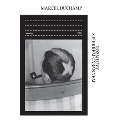 Rozmluvy s Pierrem Cabannem - Marcel Duchamp, Pierre Cabanne