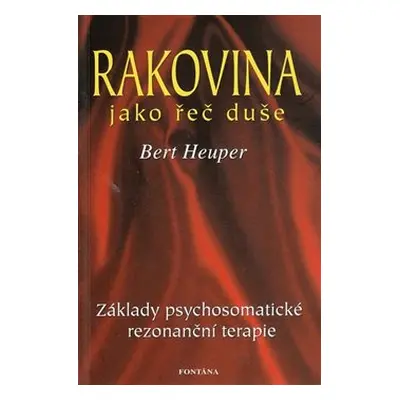 Rakovina jako řeč duše - Bert Heuper