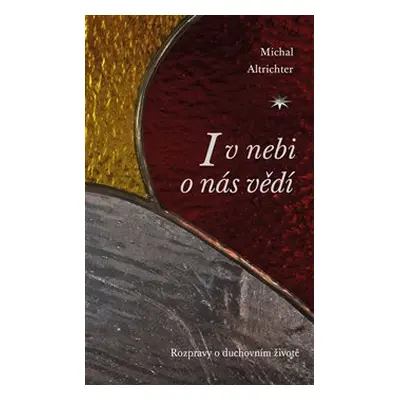 I v nebi o nás vědí - Michal Altrichter