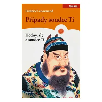 Případy Soudce Ti. Hodný, zlý a soudce Ti - Frédéric Lenormand