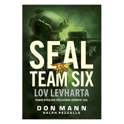 Seal team six: Lov levharta - Don Mann, Ralph Pezzullo