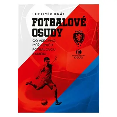 Fotbalové osudy - Lubomír Král