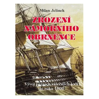 Zrození námořního obrněnce - Milan Jelínek