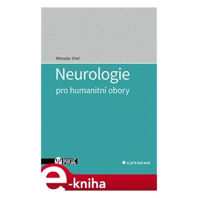 Neurologie pro humanitní obory - Miroslav Orel