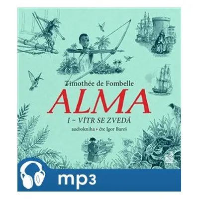 Alma. Vítr se zvedá, mp3 - Timothée de Fombelle