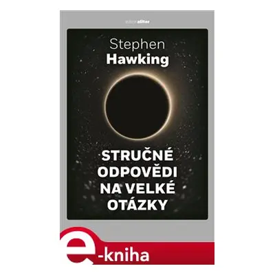 Stručné odpovědi na velké otázky - Stephen Hawking