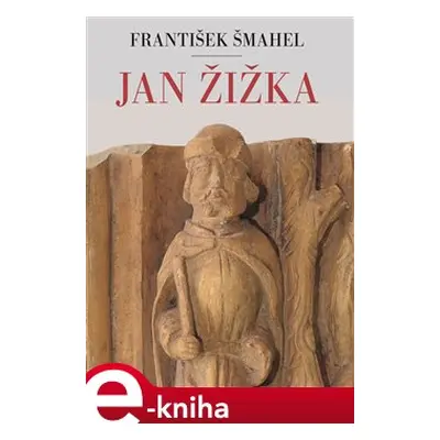 Jan Žižka - František Šmahel