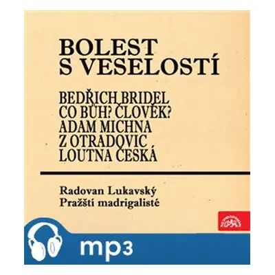 Bolest s veselostí Bedřich Bridel Co Bůh? Člověk? Adam Michna z Otradovic Loutna česká, mp3 - Be