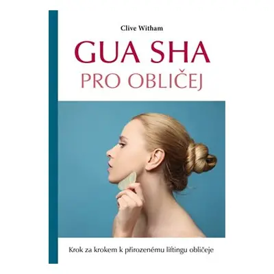 Gua sha pro obličej - Clive Witham