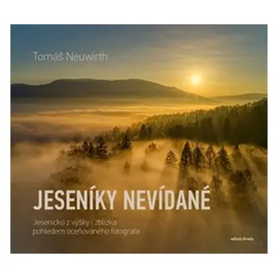 Jeseníky nevídané - Tomáš Neuwirth