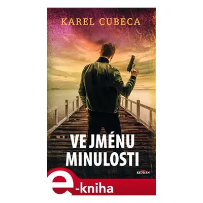 Ve jménu minulosti - Karel Cubeca