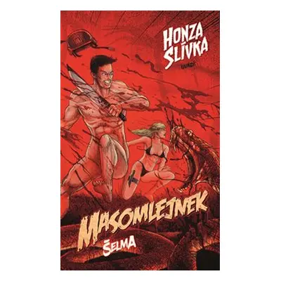 Masomlejnek: Šelma - Honza Slíva