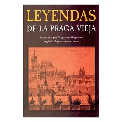 Leyendas de la Praga Vieja - Magdalena Wagnerová