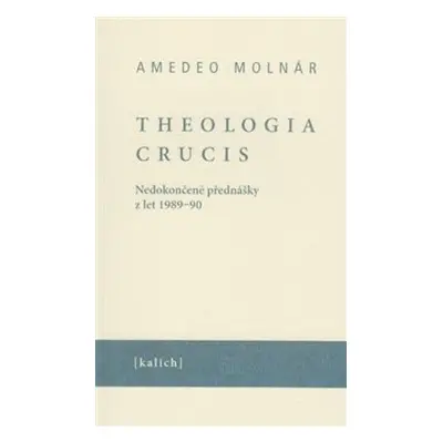 Theologia crucis - Amedeo Molnár