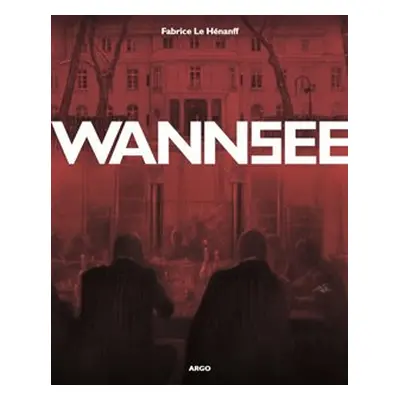 Wannsee - Fabrice Le Hénanff