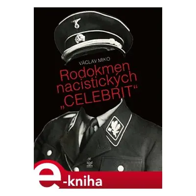 Rodokmen nacistických "Celebrit" - Václav Miko