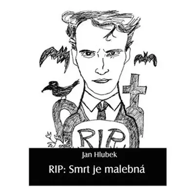 RIP: Smrt je malebná - Jan Hlubek