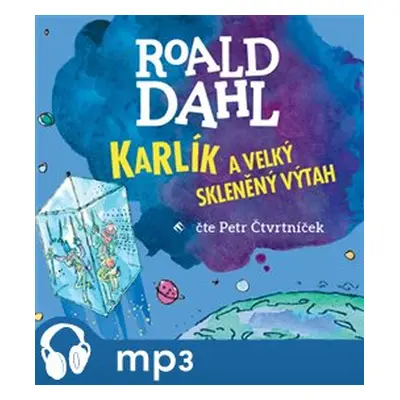 Karlík a velký skleněný výtah, mp3 - Roald Dahl