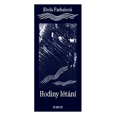 Hodiny létání - Etela Farkašová