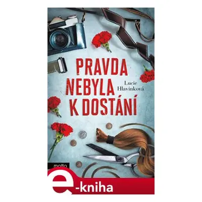 Pravda nebyla k dostání - Lucie Hlavinková