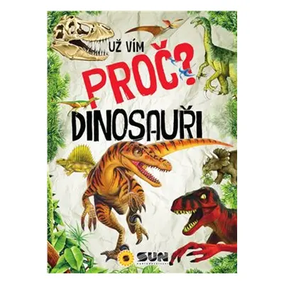 Už vím proč? Dinosauři