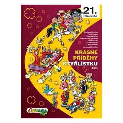 Krásné příběhy Čtyřlístku 2005 - Ljuba Štíplová, Hana Lamková, Josef Lamka, Jiří Poborák, Petr C