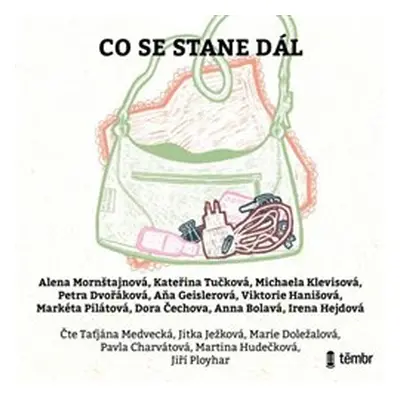 Co se stane dál - Kateřina Tučková, Alena Mornštajnová, Michaela Klevisová, Petra Dvořáková, Aňa