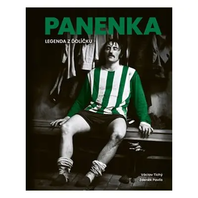 Panenka - Legenda z Ďolíčku - Zdeněk Pavlis, Václav Tichý