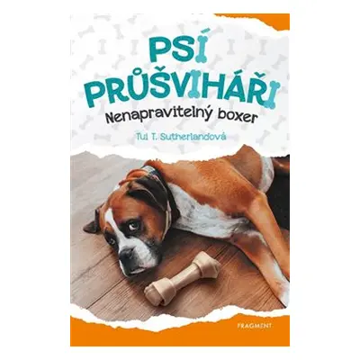 Psí průšviháři - Nenapravitelný boxer - Tui T. Sutherland