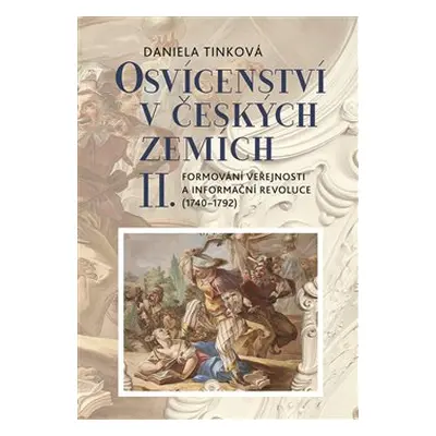 Osvícenství v českých zemích II. - Daniela Tinková