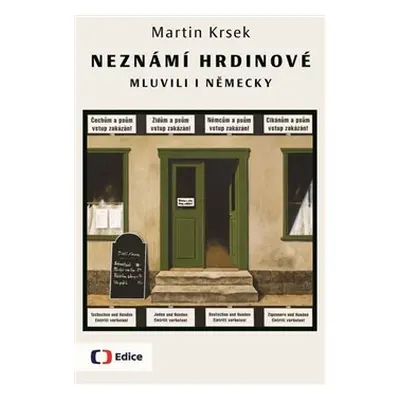 Neznámí hrdinové mluvili i německy - Martin Krsek